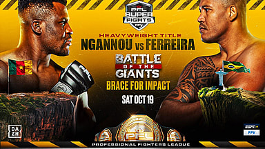 PFL Super Fights Francis Ngannou Renan Ferreira